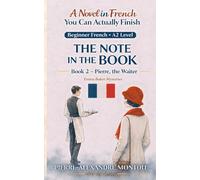 The Note in the Book: Pierre, the Waiter: A Novel in French you Can Actually Finish