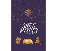The Notebook For Her - She's A Pisces Lady: Ideal For Taking Notes, Journaling And Planning. This Notebook Is A Perfect Gift For Zodiac Lovers.