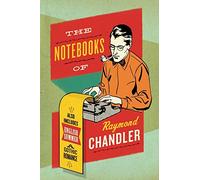 The Notebooks of Raymond Chandler Raymond Chandler (Auteur)