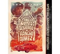 The Noted Desperado Pancho Dumez: Special Annotated Edition