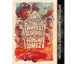 The Noted Desperado Pancho Dumez: Special Annotated Edition