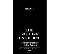 The 'Nothing' Unfolding - Whispers from the Hollow Within