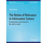 The Notion Of Relevance In Information Science