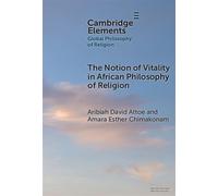 The Notion of Vitality in African Philosophy of Religion - Aribiah David Attoe - Cambridge University Press - ebook (ePub) - Livre