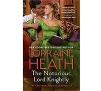 The Notorious Lord Knightly by Lorraine Heath Paperback Book Lorraine Heath (Auteur)
