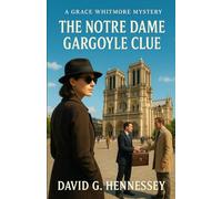 The Notre Dame Gargoyle Clue: Book 55 in the Grace Whitmore Mystery Series