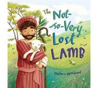 The NotSoVery Lost Lamb by Antonia Woodward Antonia Woodward (Auteur)