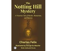 The Notting Hill Mystery: A Victorian Tale of Murder, Mesmerism, and Mystery