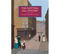 The Notting Hill Mystery (British Library Crime Classics) Charles Warren Adams (Auteur)