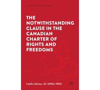The Notwithstanding Clause in the Canadian Charter of Rights and Freedoms