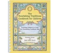 The Nourishing Traditions Cookbook for Children by Sally Fallon Morell Suzanne Gross, Sally Fallon Morell (Auteur)