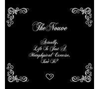 The Nouve - Actually, Life is Just A Metaphysical Exercise, Isn't It [Import]
