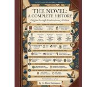 THE NOVEL A Complete History: Origins through Contemporary Fiction