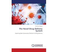 The Novel Drug Delivery System: Exploring Next Generation Platform In Drug Delivery