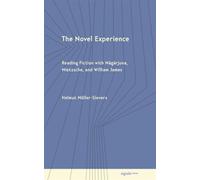 The Novel Experience Reading Fiction with Nagarjuna, Nietzsche, and William James - Helmut Müller-Sievers - Cornell University Press and Cornell University Library - ebook (ePub) - Livre