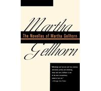 The Novellas Of Martha Gellhorn