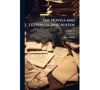 The Novels and Letters of Jane Austen