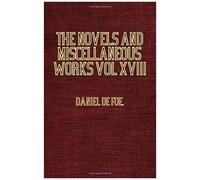 The Novels And Miscellaneous Works Of Daniel Defoe - Vol. Xviii