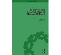The Novels And Selected Plays Of Thomas Holcroft Vol 5