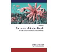 The Novels Of Amitav Ghosh