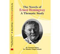 The Novels of Ernest Hemingway A Thematic Study