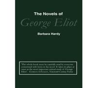 The Novels of George Eliot Barbara Nathan Hardy (Auteur)