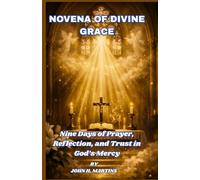 The Novena of Divine Grace: Nine Days of Prayer, Reflection, and Trust in God’s Mercy