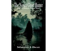 The Novice Ghost Hunter: The 1st Malachi Hunter Story