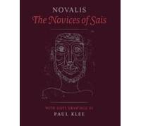 The Novices Of Sais: With Sixty Drawings By Paul Klee