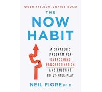 The Now Habit: A Strategic Program for Overcoming Procrastination and Enjoying Guilt-Free Play.