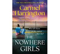The Nowhere Girls the brand-new unputdownable thriller from the bestselling author of The Stolen Child - Carmel Harrington - Review - ebook (ePub) - Livre