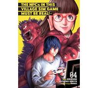 The NPCs in this Village Sim Game Must Be Real! (Manga) Vol. 4
