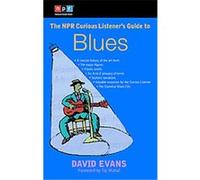 The NPR Curious Listener's Guide To Blues David Evans (Auteur)