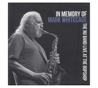 The NU Band: In Memory of Mark Whitecage (Live at the BopShop) [CD]