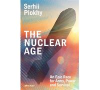 The Nuclear Age An Epic Race for Arms, Power and Survival - Plokhy Serhii - Penguin - ebook (ePub) - Livre