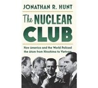 The Nuclear Club by Jonathan R. Hunt Jonathan R. Hunt (Auteur)