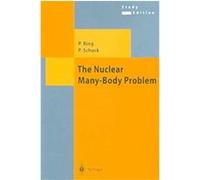The Nuclear Many-body Problem, Texts and Monographs in Physics Peter Ring, Peter Schuck (Auteur)