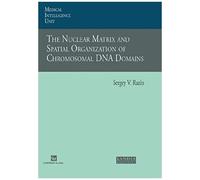 The Nuclear Matrix And Spatial Organization Of Chromosomal Dna Domains