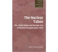 The Nuclear Taboo, Cambridge Studies in International Relations, 87 Nina Tannenwald (Auteur)