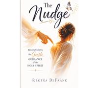 The Nudge: Recognizing the Gentle Guidance of the Holy Spirit
