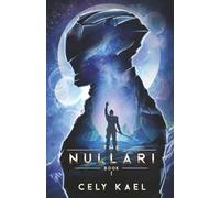The Nullari: A Sci-Fantasy Space Opera | Book 1