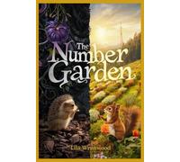 The Number Garden: A Story About Counting, Order, and the Magic of Zero