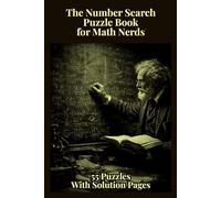 The Number Search Puzzle Book for Math Nerds: 55 Fun and Challenging Puzzles with Numbers Hidden in Every Direction Including Backwards | The Perfect ... and Puzzle Fans of All Ages | 6x9 110 Pages