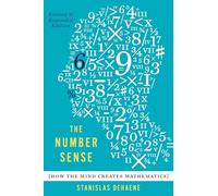 Le sens des nombres – Comment l'esprit crée les mathématiques – Édition révisée et mise à jour