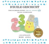 The Number Story 1 D'ZUELE GESCHICHT: Small Book One English-Luxembourgish