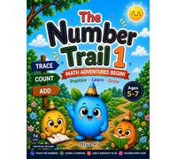 The Number Trail: Grade 1 Math Workbook, Ages 5-7: Trace and Write Numbers 0 to 20, Counting, Adding and Taking Away to 20, with a Colouring Picture on Every Page - 74 Pages and Full Answer Key