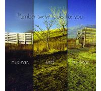 The Number Twelve Looks Like You - Nuclear Sad Nuclear