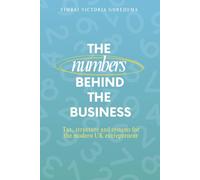 THE NUMBERS BEHIND THE BUSINESS: TAX, STRUCTURE & SYSTEMS FOR THE MODERN UK ENTREPRENEUR