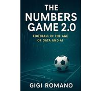 The Numbers Game 2.0: Football in the Age of Data and AI
