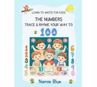 The Numbers - Trace & Rhyme Your Way to 100: Learn to Write for Kids!